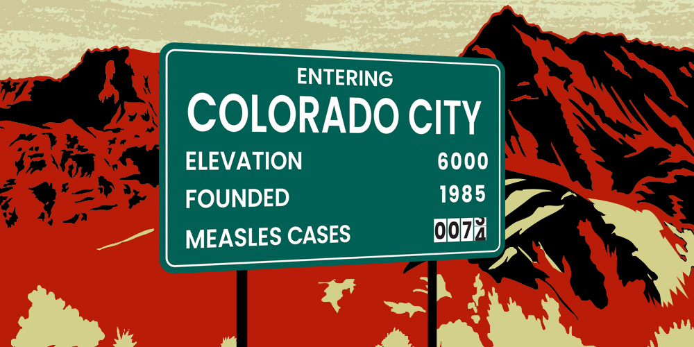 a highway sign for colorado city that says elevation: 6000, founded: 1985, measles cases: 73