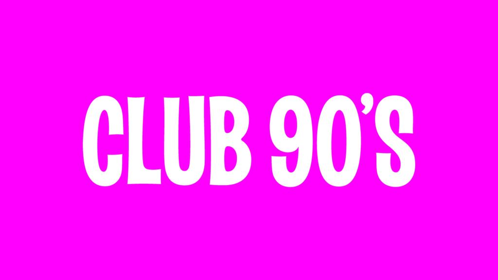 Club 90s Presents 2010’s Night