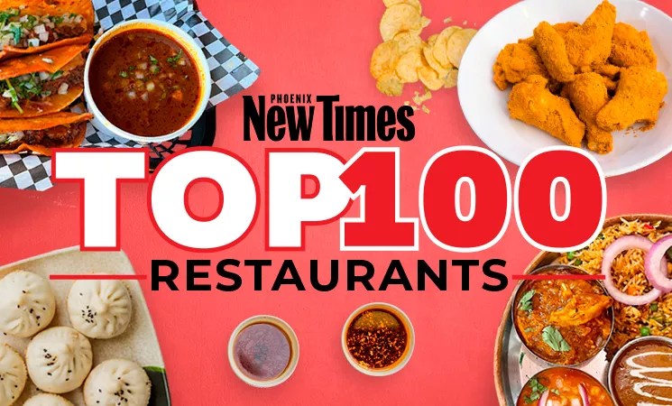The Top 100 Restaurants in Phoenix 2024.